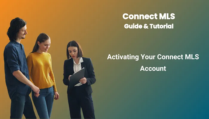 Activating Your Connect MLS Account Activating Your Connect MLS Account