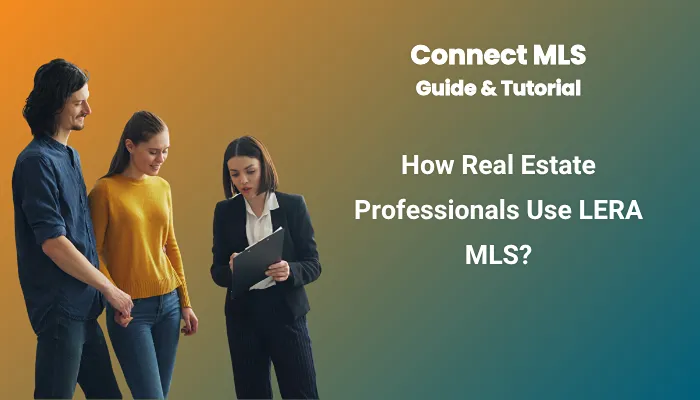 How Real Estate Professionals Use LERA MLS?