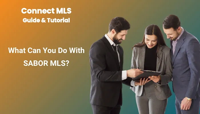 What Can You Do With SABOR MLS? What Can You Do With SABOR MLS?